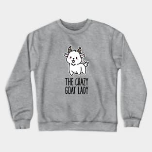 Crazy goat lady funny goat lover farm farmer gift Crewneck Sweatshirt